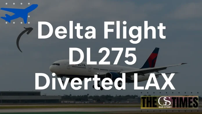 delta flight dl275 diverted lax
